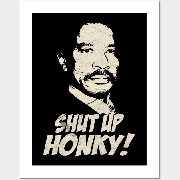 shut up honky VINTAGE Wall Art by CamStyles77